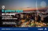 El gobierno digital en Uruguay...gobierno digital 1ero. en la región en desarrollo digital Líder en ciberseguridad Líder en transparencia y gobierno abierto Líder en derechos digitales
