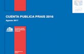 CUENTA PUBLICA PRAIS 2016 - WordPress.com · 2017. 10. 10. · CUENTA PUBLICA PRAIS 2016 1. EJECUCIÓN PRESUPUESTARIA 2016 Gobierno de Chile | Ministerio de Salud | Servicio de Salud