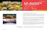 La huerta - Consum · // 23 de ABRIL de 2020 ITINERARIO DEL VIAJE La Huerta es uno de los paisajes culturales más singulares de Europa, esencial en la conformación de la identidad