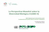 La Perspectiva Mundial sobre la Diversidad Biológica 4 (GBO-4)...Progress report October 2013 Revision of selected sections January 2014 Peer review of all sections May 2014 Revision