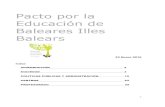 Pacto por la Educación de Baleares Illes Balears · La voluntad de construir un pacto educativo para Illes Balears deriva de la constatación de los graves problemas que sufre nuestra