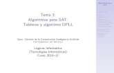 Tema 3: Algoritmos para SAT: Tableros y algoritmo DPLL · Algoritmo de Davis{Putnam Estructura del algoritmo Ejemplos Introducci on IPresentaremos dos algoritmos para estudiar la