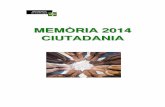 MEMÒRIA 2014 CIUTADANIA’RIA... · 2020. 10. 9. · 2- PROGRAMA Cooperació indirecta convocatòries anteriors Accions: Seguiment de la convocatòria per a projectes de cooperació