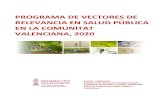 PROGRAMA VECTORES 2020 - san.gva.esdengue, enfermedad por virus de Chikungunya o Zika. Además, la reciente declaración de casos autóctonos de dengue en nuestro país (2018), justifica