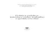 (Organizadores) · 3 Edaguimar Orquizas Viriato Simone Sandri Adrian Alvarez Estrada (Organizadores) Política pública: interface entre trabalho e gestão escolar Cascavel