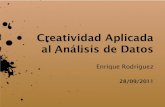 Creatividad Aplicada - UAB Barcelona · •Qlikview / Tableau / Spotfire ... Indicadores vs. Indicadores Clave de Desempeño (KPI) Indicadores •Reflejan resultados de decisiones