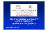 OBESITAT I MORBI-MORTALITAT CÀRDIOVASCULAR; … · 2012. 1. 14. · OBESITAT I IC • L’obesitat és un factor de risc independent de morbilitat i de mortalitat càrdiovascular