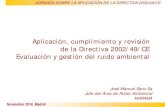 Aplicación, cumplimiento y revisión de la Directiva 2002/49 ...sicaweb.cedex.es/docs/jornadas/2016-11-23/Aplicacion...2016/11/23  · JORNADA SOBRE LA APLICACIÓN DE LA DIRECTIVA