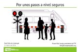 Por unos pasos a nivel seguros - PTP€¦ · PASOS PEATONALES En todas las estaciones sin paso entre vías a ... • 2 Pasos subterráneos angostos (estrechos y/o bajos), por los