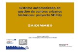 Sistema automatizado de gestión de centros urbanos históricos: …intranet.aidimme.es/acceso_externo/difusion_proyectos... · 2019. 2. 15. · 4. Instalación del sistema SHCity