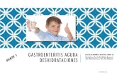 GASTROENTERITIS AGUDA DESHIDRATACIONES · 2018. 10. 25. · La deshidratación aguda se define por el estado clínico consecutivo a la pérdida de agua y electrolitos, bien por perdidas