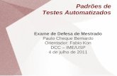 Padrões de Testes Automatizadoscheque/paulocheque-defesamestrado2011.pdf · 2 Objetivos Parte I: Introdução e Conceitos Introduzir o tema Testes Automatizados Discutir questões