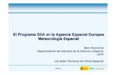 New El Programa SSA en la Agencia Espacial Europea Meteorología · PDF file 2011. 3. 28. · monitorización y seguimiento (basura espacial y meteoritos). 2. Space Weather: Estudio