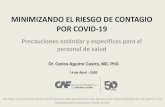 New MINIMIZANDO EL RIESGO DE CONTAGIO POR COVID-19 · 2020. 4. 16. · MINIMIZANDO EL RIESGO DE CONTAGIO POR COVID-19 Precauciones estándar y especificas para el personal de salud