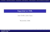 Seguridad en XML - di002.edv.uniovi.esdi002.edv.uniovi.es/~labra/cursos/XMLAvanzado/XMLSecurity.pdf · Contenidos Seguridad en Internet Canonizacion XML Signature XML Encryption Otros