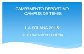 CAMPAMENTO DEPORTIVO CAMPUS DE TENIS LA ...Deportivo La Solana el Campamento Deportivo para niñ@s comprendidas entrelas edades de 3 a 13 años. ∗Nuestra intención es que los participantes