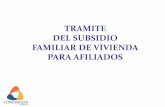 New TRAMITE DEL SUBSIDIO FAMILIAR DE VIVIENDA PARA … · 2018. 2. 8. · DEFINICIONES Y ASPECTOS A TENER EN CUENTA PARA LA POSTULACION AL SUBSIDIO DE VIVIENDA AHORRO Es uno de los
