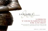 JAUME I - Amigos de la historia caudetanaamigosdelahistoriacaudetana.es/wp-content/uploads/2017/11/Jaime … · JAUME I LIBROS Y DOCUMENTOS DE UN REY Monasterio Santa María del Puig