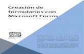 Creación de formularios con Microsoft Forms · formularios con Microsoft Forms Microsoft Forms es una nueva aplicación de Office 365 que permite a los docentes crear cuestionarios,