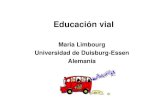 Maria Limbourg Universidad de Duisburg-Essen Alemania€¦ · Educación vial Maria Limbourg Universidad de Duisburg-Essen Alemania. Muertos en accidentes de tránsito en el año