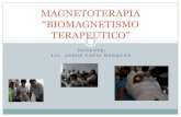 MAGNETOTERAPIA - El arte de evolucionarevolucionartecoach.com/wp-content/uploads/2020/05/biomagnetismo_… · ¿Que es la Magnetoterapia? Lic. JORGE TAPIA 15 MÁRQUEZ Estos campos