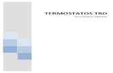 TERMOSTATOS TBD - Sistena, S.A. · La gama de termostatos digitales , basada en TBD microcontrolador, está destinada al mercado de acondicionamiento del aire, pudiendo realizar el