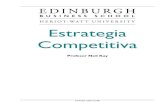 Estrategia Competitiva - Edinburgh Business School … · estrategias Describir cómo los movimientos estratégicos pueden ayudar a la firma a obtener ventajas en el campo de batalla