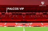 PALCOS VIP - Sevilla FC · por palco. • Derecho al uso del Foro de la Fundación para un evento. • Acceso al Club de empresas del SFC en la categoría de Socio. • Atención