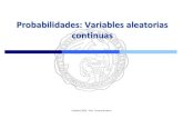 Probabilidades: Variables aleatorias continuas€¦ · mayor uso de las distribuciones continuas de probabilidad. • El nombre se debe a Gauss (1777-1855). Pero quien la descubrió