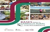 Bases para el desarrollo rural - ICEFIicefi.org/sites/default/files/bases_para_el_desarrollo_rural_en_ca.pdf · Centroamérica, las poblaciones rurales se enfrentan a condiciones