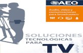 AEQ Catalogo TV spa 2020 V17€¦ · Creamos nuestra propia tecnología y la implementa-mos en nuestros equipos dedicados al mercado broadcast. Desarrollamos soluciones profesionales