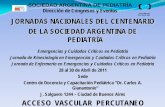 JORNADAS NACIONALES DEL CENTENARIO DE LA SOCIEDAD ...€¦ · DE LA SOCIEDAD ARGENTINA DE PEDIATRÍA Emergencias y Cuidados Críticos en Pediatría Jornada de Kinesiología en Emergencias