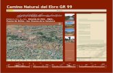 Camino Natural del Ebro GR 99 · Camino Natural del Ebro atraviesa Cantabria, entre magníficas montañas y amplios valles. En Castilla y León esculpe profundas h oces y congostos.