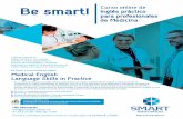 Be smart! Curso online de Inglés práctico de Medicina · Curso online de Inglés práctico para profesionales de Medicina Be smart! 20 horas - 4 semanas de formación online tutorizada.