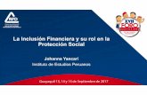 La Inclusión Financiera y su rol en la Protección Social · Perú: Una estrategia de Inclusión Financiera •En julio del 2015, el gobierno peruano puso en marcha la Estrategia