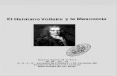El Hermano Voltaire y la - libroesoterico.com ARTICULOS Y... · El Hermano Voltaire y la Masonería “No comparto lo que dices, pero defenderé hasta la muerte tu derecho a decirlo.”