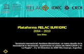 Plataforma RELAC SUR/IDRC...La Plataforma Regional sobre Residuos Electrónicos de PC en Latinoamérica y el Caribe (RELAC), es un proyecto asociativo, sin fines de lucro, que se implementa
