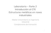 Laboratorio –Parte 2 Introducción al CTE Estructuras ...€¦ · – Argüelles Álvarez, R. Estructuras de Acero -Tomos 1 (3ª Edición -2013) y 2 (2ª Edición -2007). Editorial
