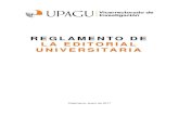 REGLAMENTO DE LA EDITORIAL UNIVERSITARIAupagu.edu.pe/.../uploads/2017/08/2.-REGLAMENTO-EDITORIAL-UNIV… · Cajamarca, enero de 2017 . 1 Autoridades: Dr. Wilman Ruiz Vigo Rector Q.F.