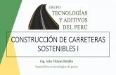 New CONSTRUCCIÓN DE CARRETERAS SOSTENIBLES I · 2020. 6. 23. · CONSTRUCCIÓN DE CARRETERAS SOSTENIBLES II Ing. Iván Chávez Roldán Especialista en tecnologías de punta . 1.1.