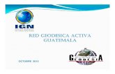 RED GEODESICA ACTIVA GUATEMALA - Home | Sistema de ... · A partir del año 2007 se empezaron a hacer estudios de ubicación de las nuevas CORS por parte del Registro de Información