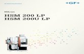 Mikron HSM 200 LP HSM 200U LP - GFMS · La referencia de velocidad máxima en las áreas de 3 y 5 ejes. La línea Mikron HSM 200(U) LP se creó para la máxima precisión y calidad