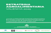 ESTRATEGIA AGROALIMENTARIA...ESTRATEGIA AGROALIMENTARIA VALÈNCIA 2025 2 1. UNA ESTRATEGIA ALIMENTARIA PARA VALÈNCIA Y SU ÁREA METROPOLITANA 1.1. Los orígenes de la Estrategia Agroalimentaria