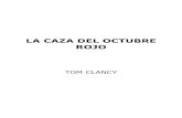 New CLANCY, Tom .- La caza del Octubre Rojocdn.preterhuman.net/texts/literature/in_spanish/Tom... · 2012. 10. 1. · TOM CLANCY, nacido en 1947, es uno de los novelistas de intriga