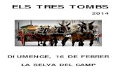 PROGRAMA 2014 ELS TRES TOMBS - La Selva del Camp...Antiga Confraria de Sant Antoni Abat La festa de SANT ANTONI ABAT, a la Selva del Camp segueix la tradició, encara que en els últims