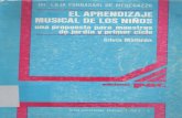 EL APRENDIZAJE MUSICAL DE LOS NIÑOSsa04c6dbaa013e929.jimcontent.com/download/... · 2020. 9. 2. · SILVIA MALBRAN EL APRENDIZAJE MUSICAL DE LOS NIÑOS (Una propuesta para maestros