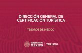 DIRECCIÓN GENERAL DE CERTIFICACIÓN TURÍSTICA...Actualmente 130 empresas certificadas, las cuales se encuentran en 48 ciudades de 13 Estados de la República Mexicana. ZACATEC AS