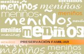 New MENIÑOS PRESERVACIÓN FAMILIAR · 2012. 5. 7. · un ambiente familiar de seguridad y afecto. ... •La competencia familiar se distribuye en un continuo. ... unas relaciones