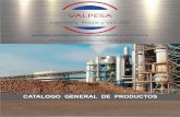 CATALOGO GENERAL DE PRODUCTOS - VALPESA · Nos distinguimos por obtener las principales representaciones de válvulas, tuberías, conexiones, manejamos una gran variedad de válvulas