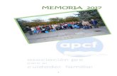 MEMORIA 2017 - APCF. Asociación Pro Cuidador Familiar · como asociación sin ánimo de lucro, en marzo del 2010. Misión: • Contribuir a la formación integral de los cuidadores